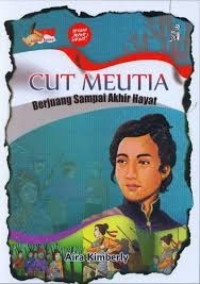 Image of Cut Meutia : Berjuang Sampai Akhir Hayat