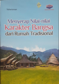 Image of Menyerap Nilai-Nilai Karakter Bangsa dari Rumah Tradisional
